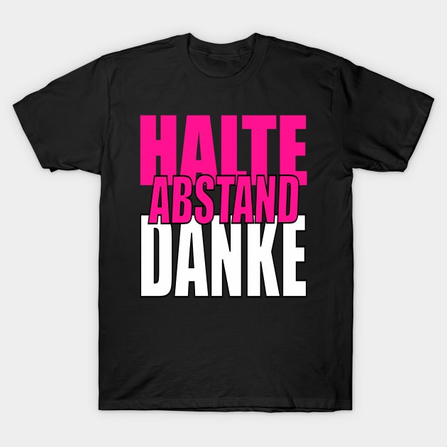 HALTE ABSTAND DANKE T-Shirt by MyRedBlack